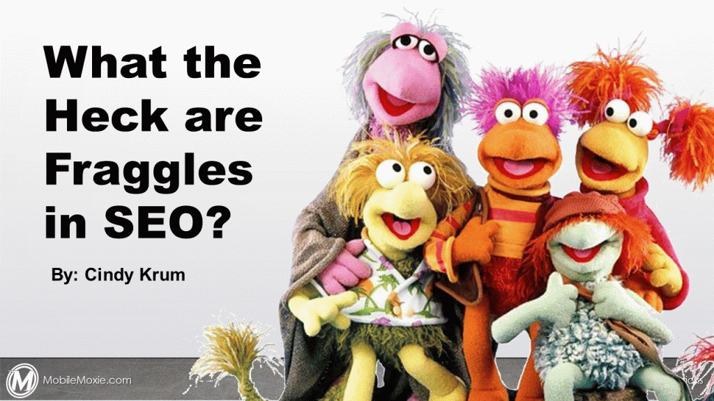 What the Heck are Fraggles? Mobile-First Indexing Enables New SERPs